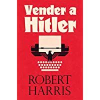 Vender a Hitler: La mayor estafa editorial de la historia: el escándalo de los diarios de Hitler: 23 (Es Pop Ensayo)